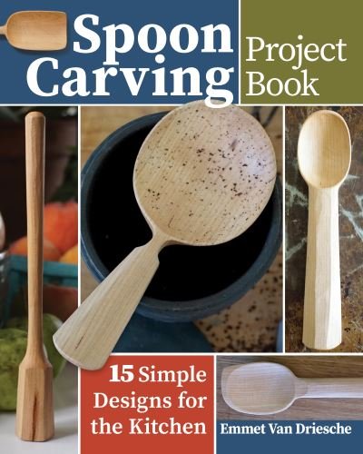 Cover for Emmet Van Driesche · Spoon Carving Project Book: 15 Simple Designs for the Kitchen (Paperback Book) (2023)