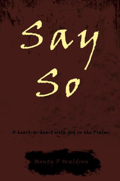 Cover for Monty F. Waldron · Say So (Paperback Book) (2014)