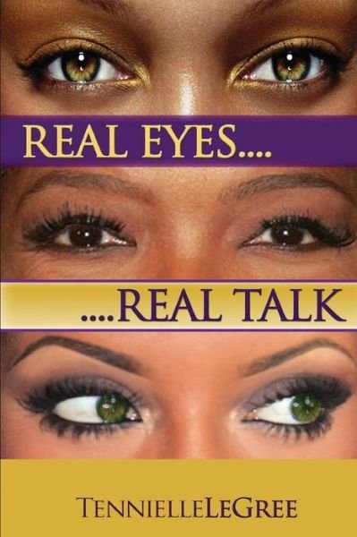 Cover for Tennielle Legree · Real Eyes Real Talk (Paperback Book) (2013)