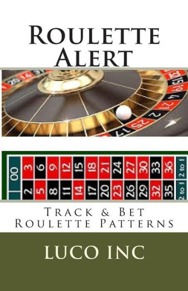 Cover for Luco Inc · Roulette Alert: Track &amp; Bet Roulette Patterns (Paperback Bog) (2014)