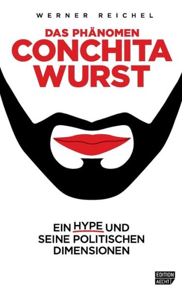 Cover for Werner Reichel · Das Phaenomen Conchita Wurst: Ein Hype Und Seine Politischen Dimensionen (Paperback Book) (2014)