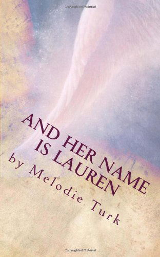 Cover for Melodie Turk · And Her Name is Lauren (Paperback Book) (2014)