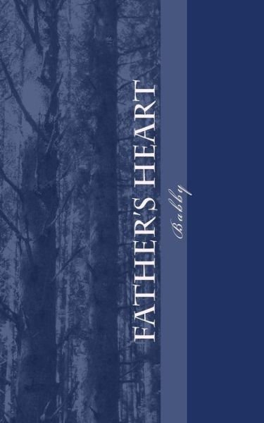 Cover for Babby · Fathers Heart: Opening Heaven's Doors (Paperback Book) (2014)