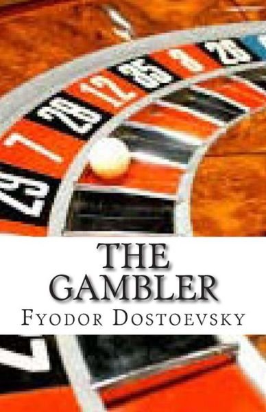 Cover for Fyodor Mikhailovich Dostoevsky · The Gambler: in Contemporary American English (Taschenbuch) (2014)