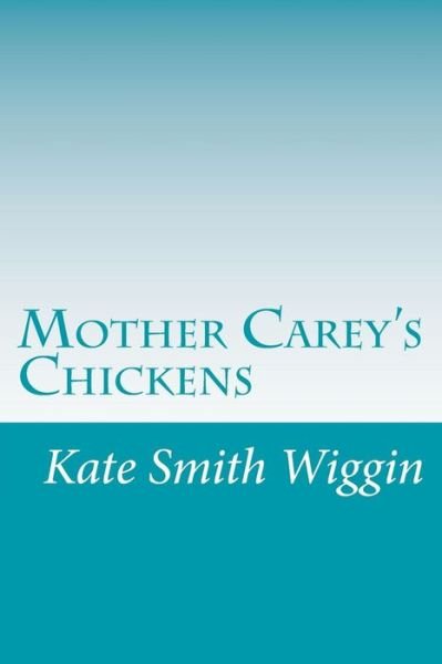 Cover for Kate Douglas Smith Wiggin · Mother Carey's Chickens (Paperback Book) (2014)