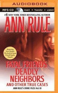 Cover for Ann Rule · Fatal Friends, Deadly Neighbors: and Other True Cases (MP3-CD) (2015)