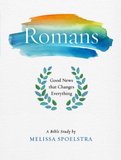Cover for Melissa Spoelstra · Romans - Women's Bible Study Participant Workbook (Paperback Book) (2019)