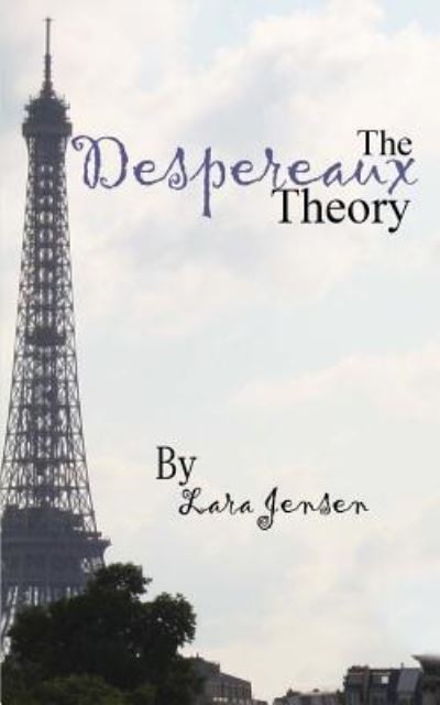 Cover for Lara Jensen · The Despereaux Theory (Paperback Book) (2015)