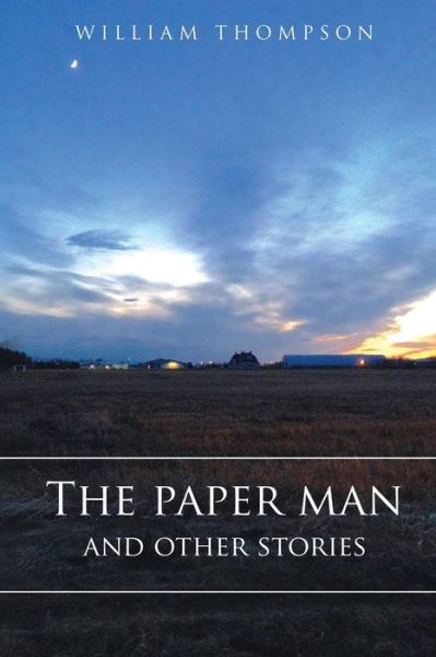 Cover for William Thompson · The Paper Man and Other Stories (Paperback Book) (2015)