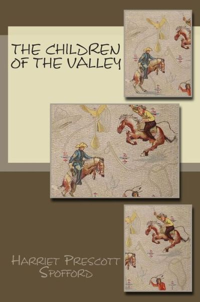 Cover for Harriet Prescott Spofford · The Children of the Valley (Paperback Book) (2015)