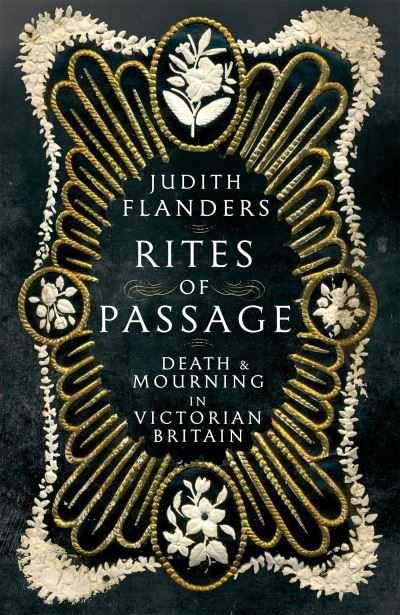 Cover for Judith Flanders · Rites of Passage: Death and Mourning in Victorian Britain (Gebundenes Buch) (2024)