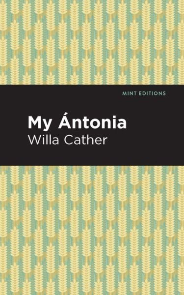 Cover for Willa Cather · My Antonia - Mint Editions (Paperback Bog) (2021)
