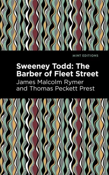 Cover for Thomas Peckett Prest · Sweeney Todd: The Barber of Fleet Street - Mint Editions (Paperback Bog) (2021)