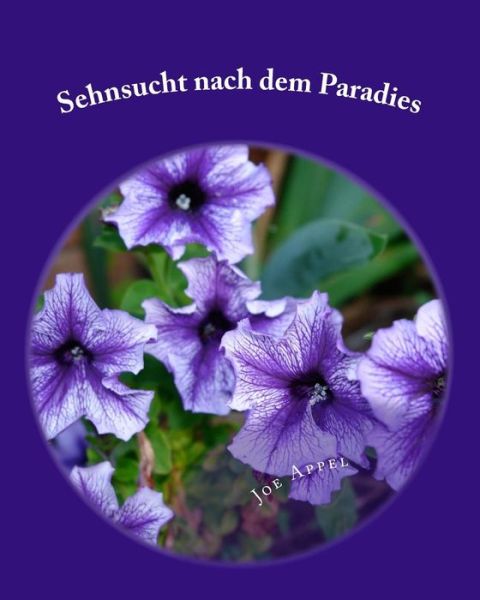 Cover for Joe Appel · Sehnsucht Nach Dem Paradies: Bilder Und Erlebnisse Aus Antigua in Guatemala (Paperback Book) (2015)