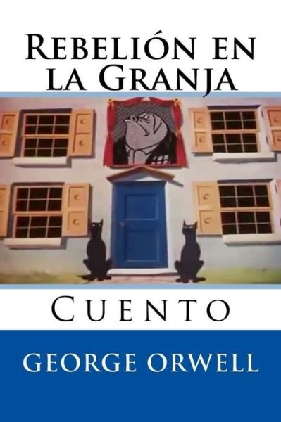 Cover for George Orwell · Rebelion en La Granja: Cuento (Paperback Bog) (2015)