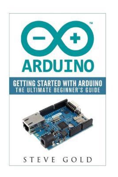 Cover for Steve Gold · Arduino (Paperback Book) (2016)