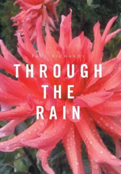 Cover for Paul Richards · Through the Rain (Hardcover Book) (2016)