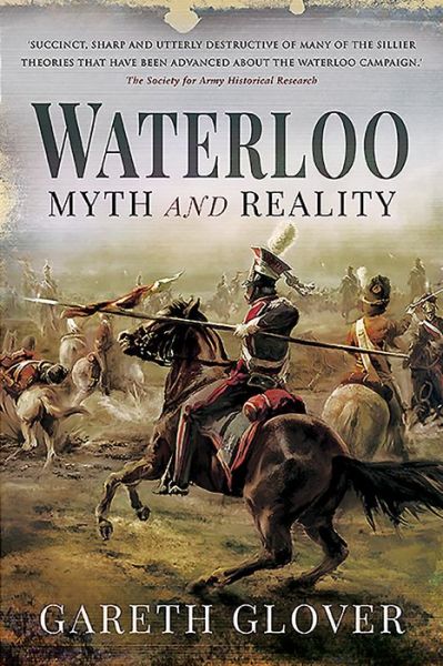 Cover for Gareth Glover · Waterloo: Myth and Reality (Taschenbuch) (2020)