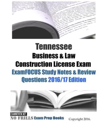 Cover for Examreview · Tennessee Business &amp; Law Construction License Exam ExamFOCUS Study Notes &amp; Review Questions 2016/17 Edition (Paperback Book) (2016)