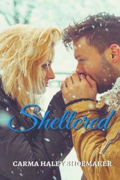 Cover for Carma Haley Shoemaker · Sheltered (Paperback Book) (2016)