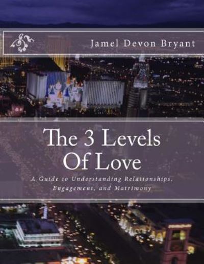 Cover for Jamel Devon Bryant · The 3 Levels Of Love (Paperback Book) (2016)