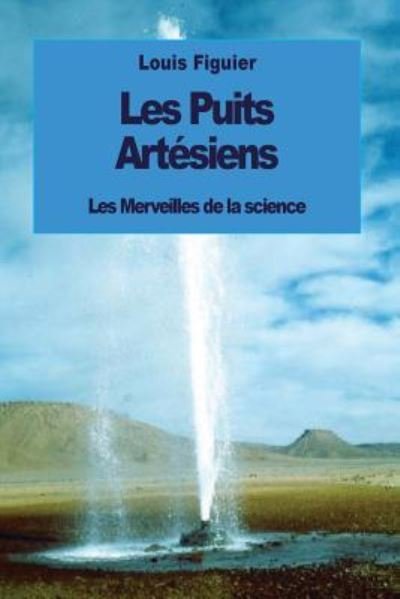 Cover for Louis Figuier · Les Puits artesiens (Paperback Bog) (2016)