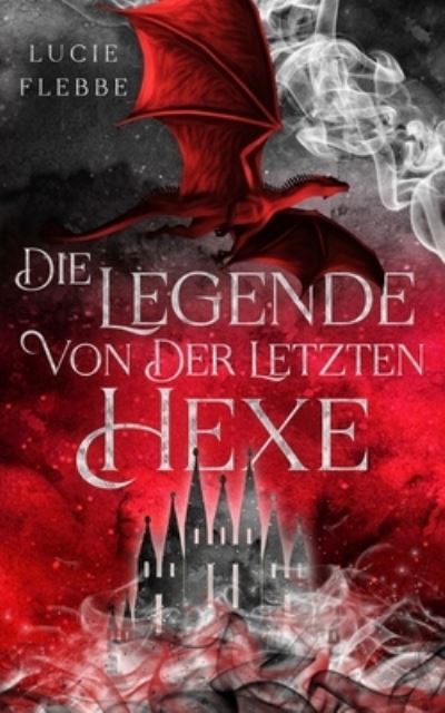 Cover for Lucie Flebbe · Die Legende von der letzten Hexe (Paperback Book) (2016)