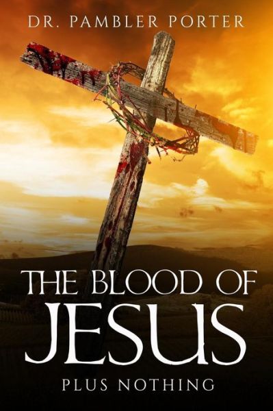 Cover for Pambler Porter · The Blood Of Jesus (Paperback Book) (2016)