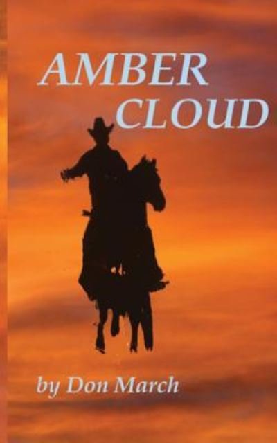 Amber Cloud - Don March - Livros - Createspace Independent Publishing Platf - 9781537255972 - 27 de março de 2016