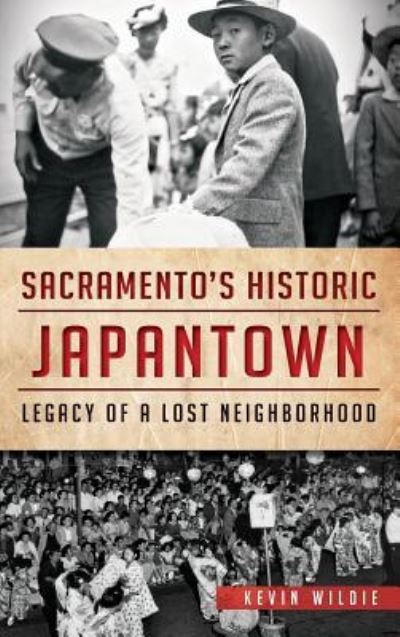 Cover for Kevin Wildie · Sacramento's Historic Japantown (Hardcover Book) (2013)