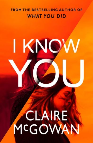 I Know You - Claire McGowan - Bücher - Amazon Publishing - 9781542019972 - 19. Oktober 2021