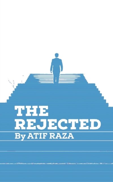 Cover for Atif Raza · The Rejected (Paperback Book) (2018)