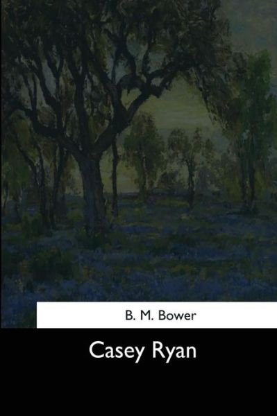 Cover for B M Bower · Casey Ryan (Paperback Book) (2017)
