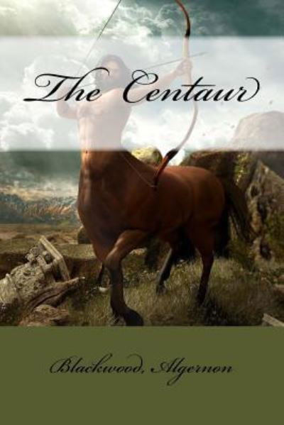 Cover for Blackwood Algernon · The Centaur (Pocketbok) (2017)