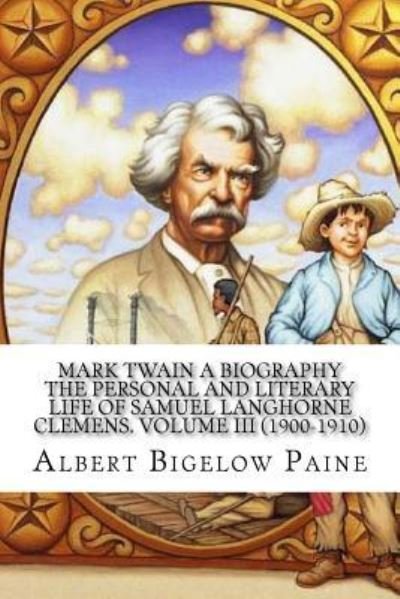 Cover for Albert Bigelow Paine · Mark Twain A Biography (Paperback Book) (2017)