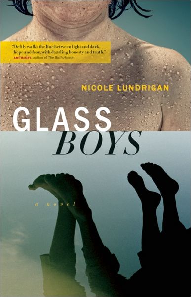 Cover for Nicole Lundrigan · Glass Boys (Taschenbuch) [Reprint edition] (2012)