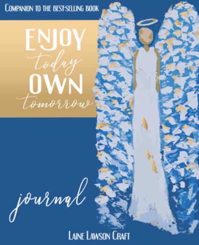 Cover for Laine Lawson Craft · Enjoy Today Own Tomorrow Journal (Paperback Book) (2021)