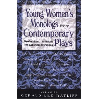 Young Women's Monologs from Contemporary Plays: Professional Auditions for Aspiring Actresses - Gerald Lee Ratliff - Books - Christian Publishers LLC - 9781566080972 - July 1, 2004