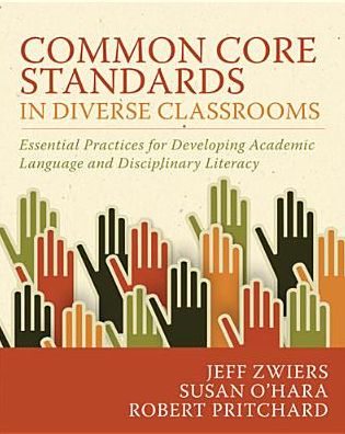 Cover for Jeff Zwiers · Common Core Standards in Diverse Classrooms: Essential Practices for Developing Academic Language and Disciplinary Literacy (Paperback Book) (2014)