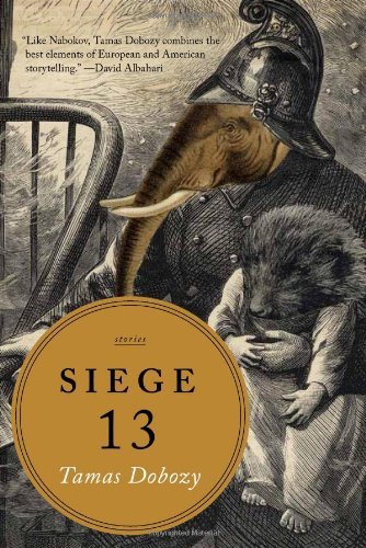 Cover for Tamas Dobozy · Siege 13: Stories (Paperback Book) (2013)