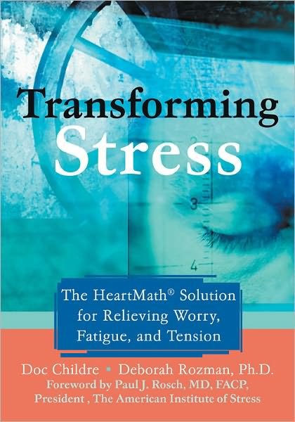 Cover for Doc Childre · Transforming Stress: The Heartmath Solution for Relieving Worry, Fatigue, and Tension (Taschenbuch) (2005)