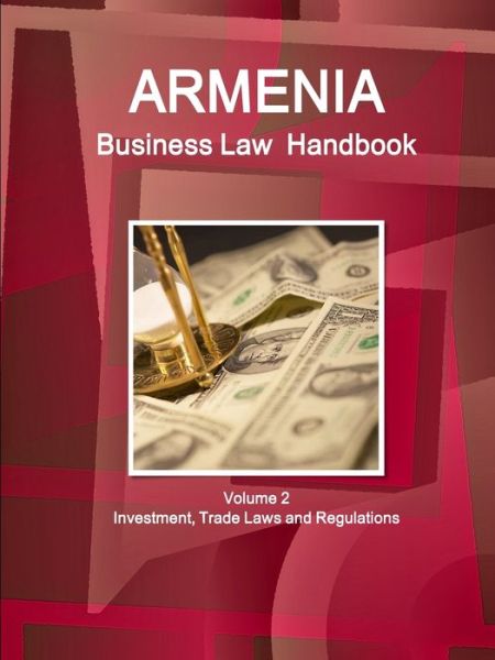 Cover for Inc Ibp · Armenia Business Law Handbook Volume 2 Investment, Trade Laws and Regulations (Paperback Book) (2016)