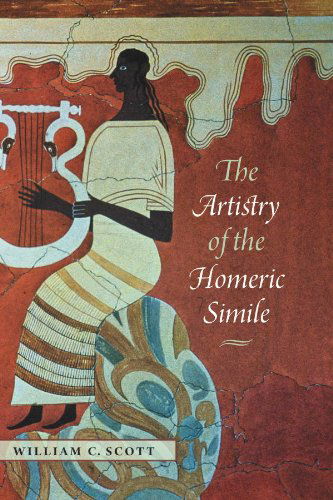 Cover for William C. Scott · The Artistry of the Homeric Simile (Paperback Book) (2009)