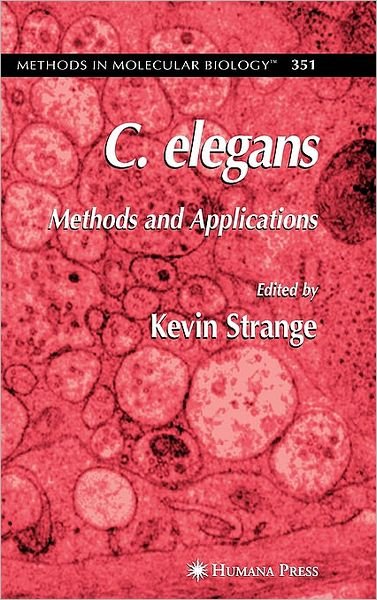 Cover for Kevin Strange · C. elegans: Methods and Applications - Methods in Molecular Biology (Hardcover bog) [2006 edition] (2006)