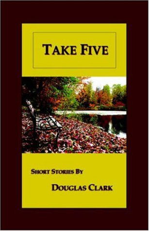 Cover for Douglas Clark · Take Five (Inbunden Bok) (2005)