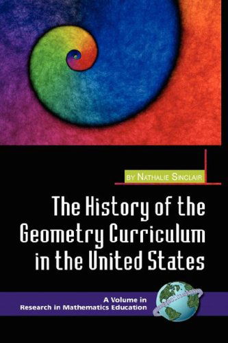 Cover for Nathalie Sinclair · The History of the Geometry Curriculum in the United States (Hc) (Research in Mathematics Education) (Hardcover Book) (2008)