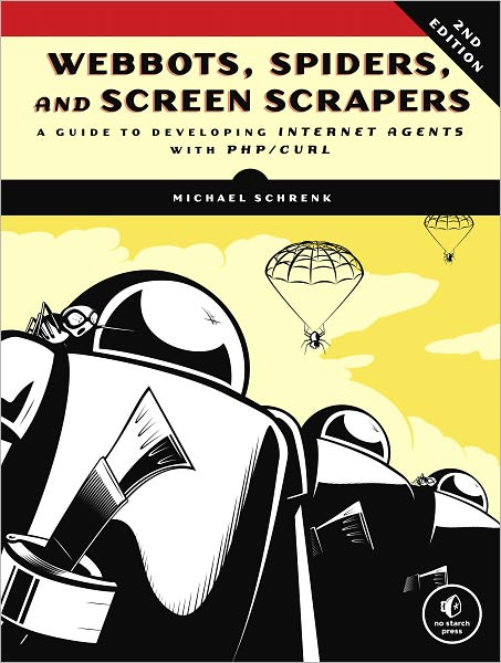 Cover for Michael Schrenk · Webbots, Spiders, And Screen Scrapers, 2nd Edition (Paperback Book) [2 New edition] (2012)