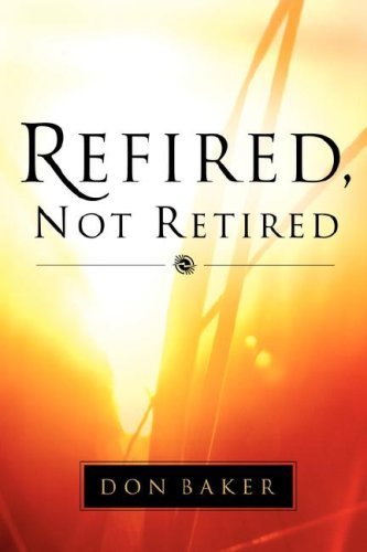 Cover for Don Baker · Refired, Not Retired (Paperback Book) (2004)