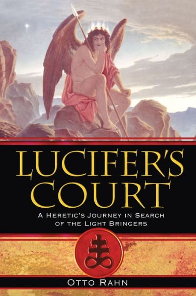 Cover for Otto Rahn · Lucifer's Court: A Heretic's Journey in Search of the Light Bringers (Paperback Book) (2008)