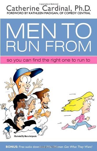 Cover for Catherine Cardinal · Men to Run from: So You Can Find the Right One to Run to (Pocketbok) (2009)